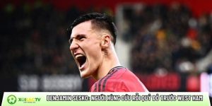 Benjamin Sesko: Người hùng cứu rỗi Quỷ đỏ trước West Ham