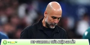 Pep Guardiola thừa nhận sai lầm khiến Man City khó đua vô địch